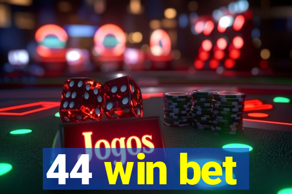 44 win bet